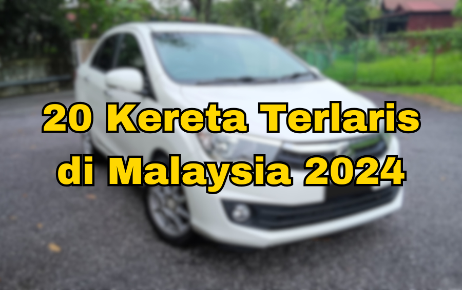 20 Kereta Paling Laris di Malaysia 2024