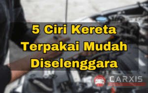 kereta terpakai yang mudah diselenggara