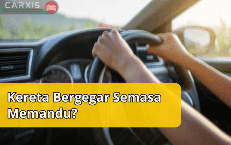 Kereta Bergegar Semasa Memandu?