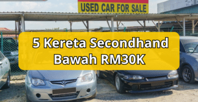 Kereta secondhand bawah RM30K