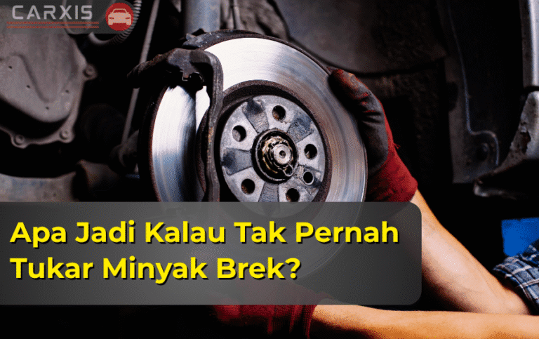Apa Jadi Kalau Tak Pernah Tukar Minyak Brek?
