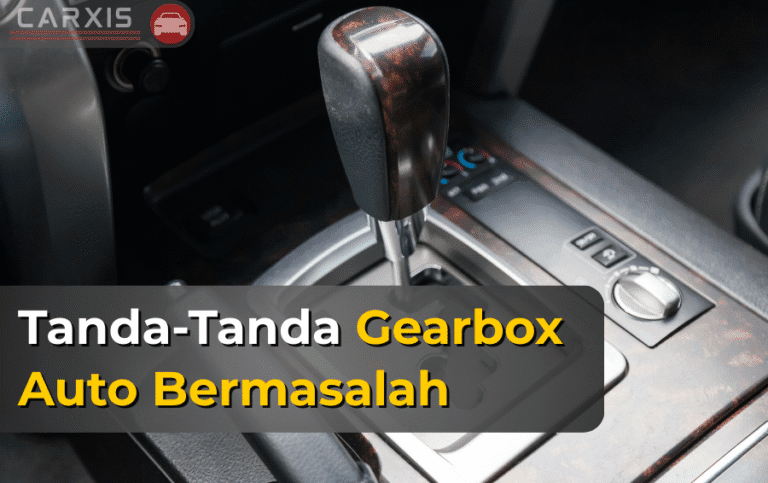 Tanda-Tanda Gearbox Auto Rosak: 10 Simptom Yang Jangan Diabaikan