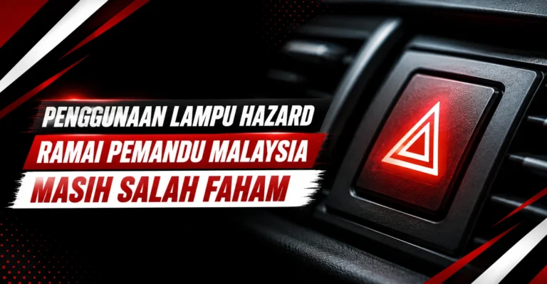 Penggunaan Lampu Hazard Yang Betul: Ramai Pemandu Malaysia Masih Salah Faham