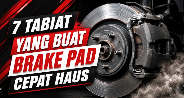 7 Tabiat Pemandu Yang Menyebabkan Brake Pad Cepat Haus