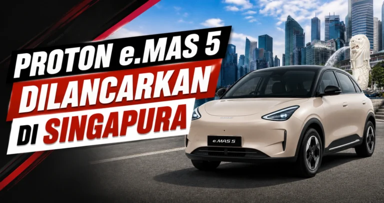 Proton e.MAS 5 Dilancarkan di Singapura, Kukuhkan Langkah Proton Dalam Pasaran EV Serantau