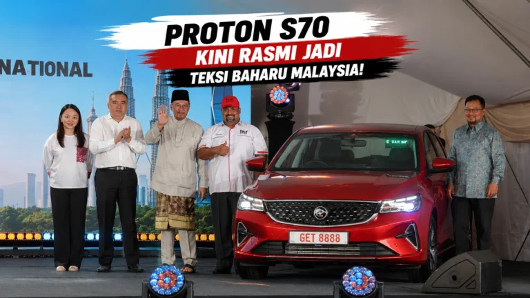 Proton S70 Dipilih Sebagai Teksi Baharu di Bawah Program Pembaharuan Teksi MADANI Nasional