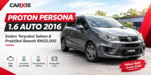 Proton Persona 1.6 Auto 2016: Sedan Terpakai Selesa & Praktikal Bawah RM20,000