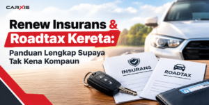 Renew Insurans & Roadtax Kereta: Panduan Lengkap Supaya Tak Kena Kompaun