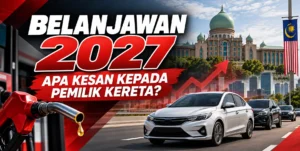 Belanjawan 2027: Apa Kesan Kepada Pemilik Kereta di Malaysia?