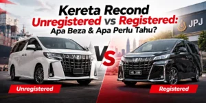 Kereta Recond “Unregistered” vs Registered: Apa Beza & Apa Perlu Tahu?