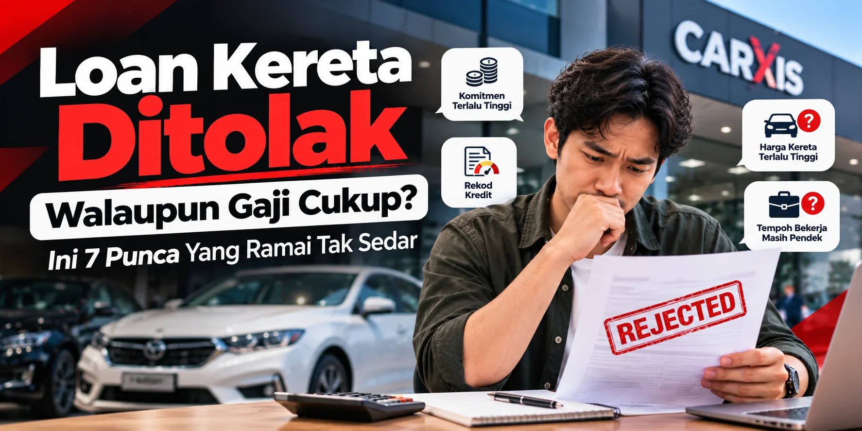 Loan Kereta Ditolak 7 Punca Utama