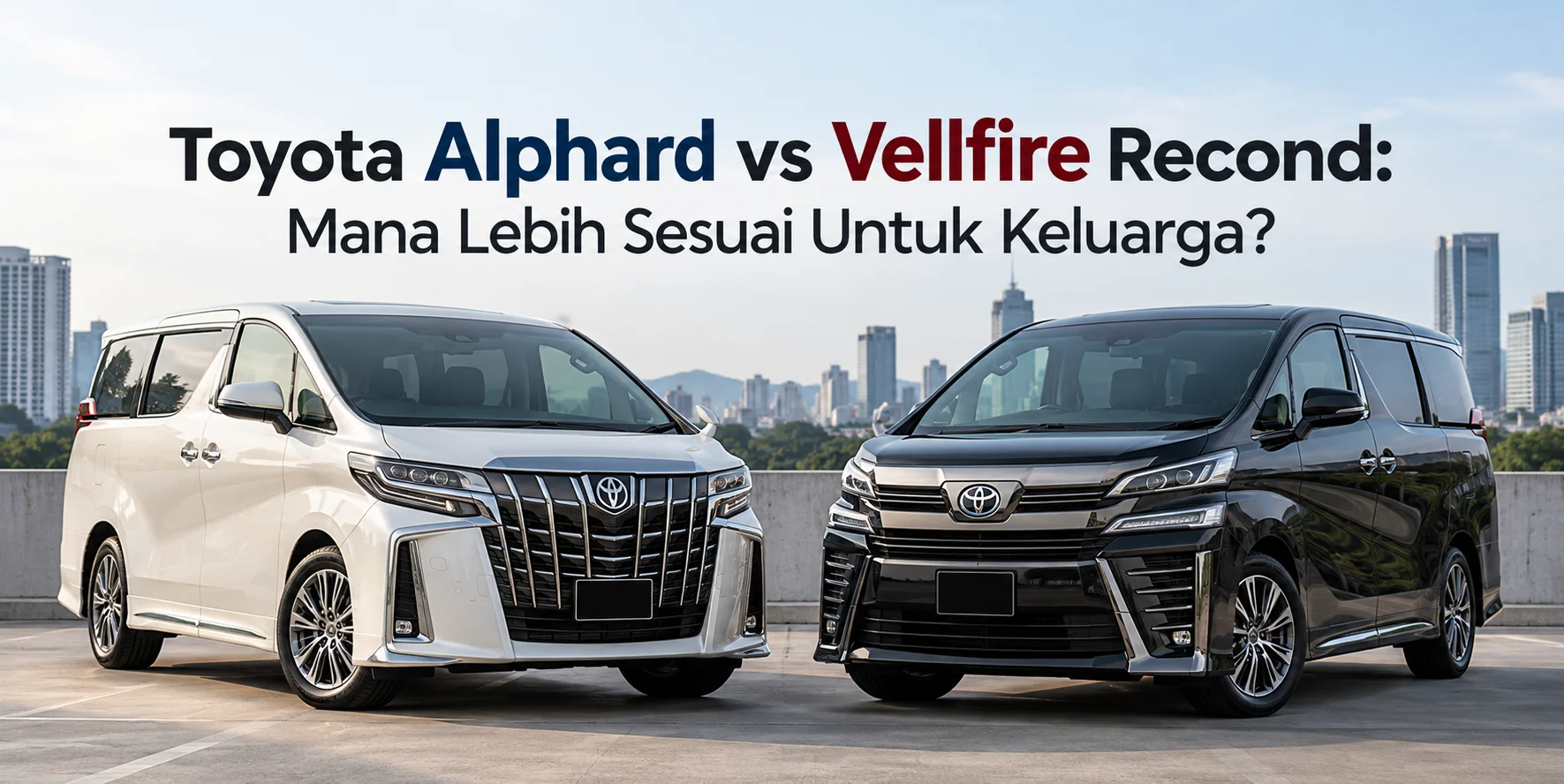 Toyota Alphard vs Vellfire Pilihan Keluarga